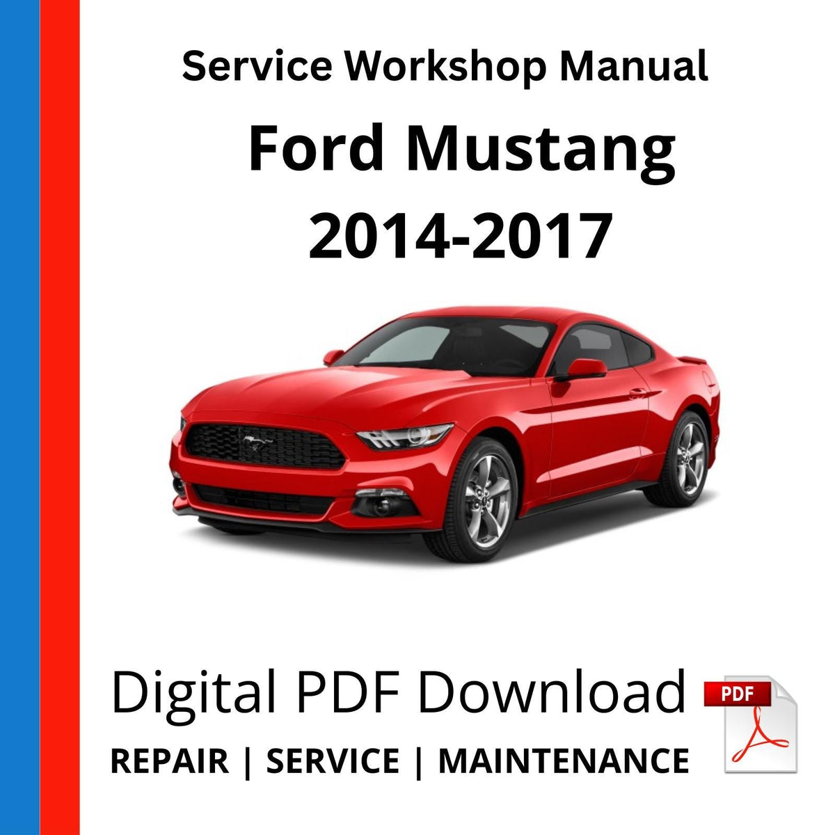 Ford Mustang 2014-2017 Service Workshop Manual