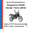 Husqvarna TR 650 Strada / Terra (2013) Service Workshop Manual