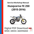 Husqvarna FE 250 (2015-2016) Service Workshop Manual
