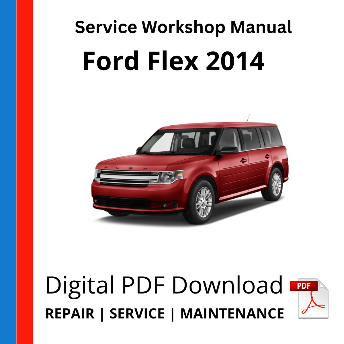 Ford Flex 2014 Service Workshop Manual