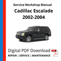 Cadillac Escalade 2002-2004 Service Workshop Manual