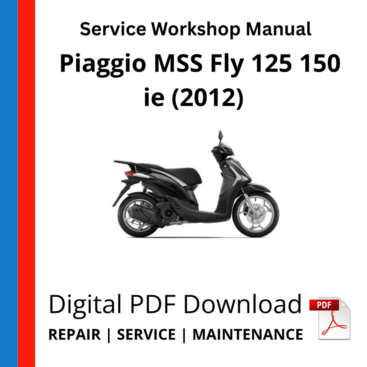 Piaggio MSS Fly 125 150 ie (2012) Service Workshop Manual