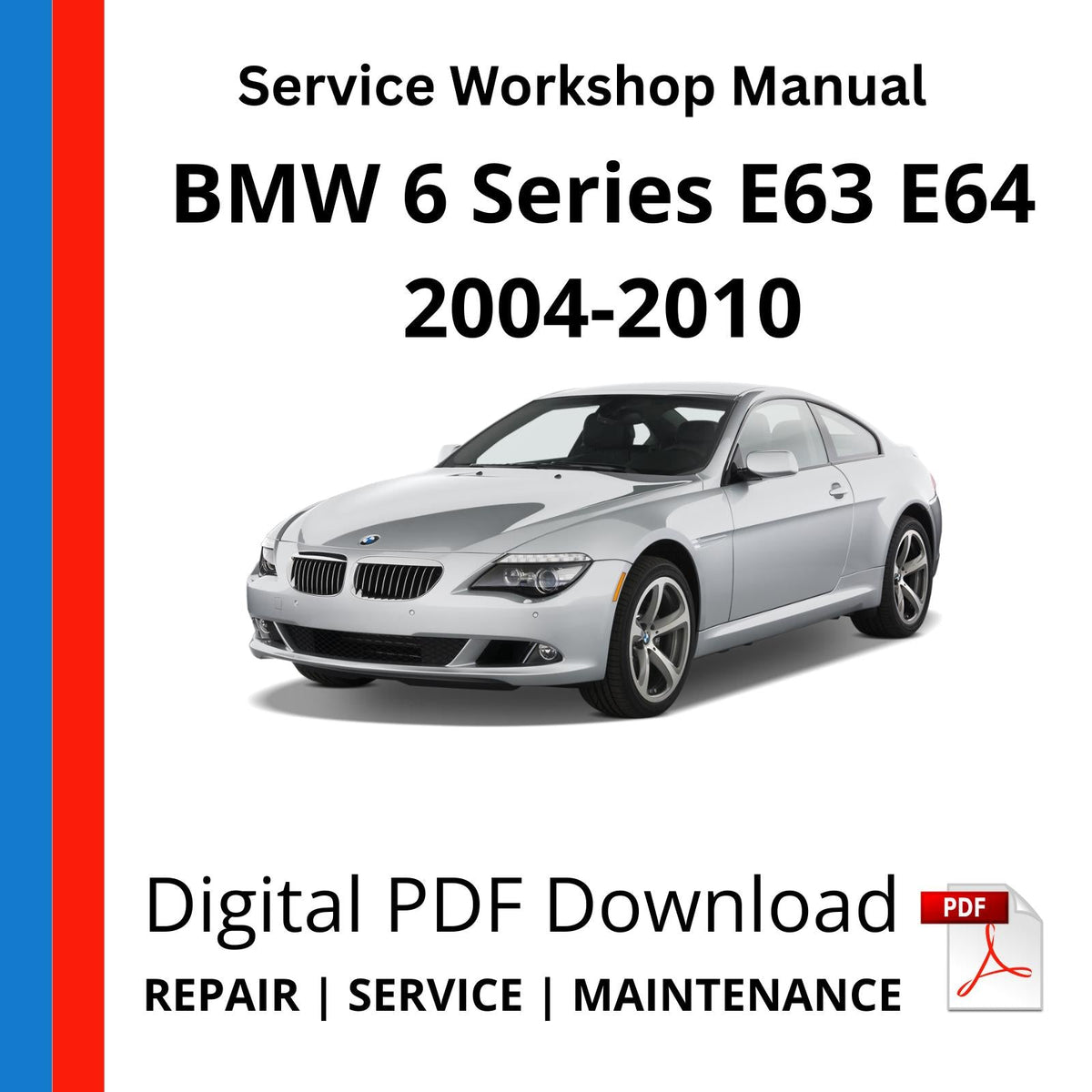 BMW 6 Series E63 E64 2004-2010 Service Workshop Manual