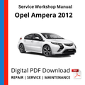 Opel Ampera 2012 Service Workshop Manual